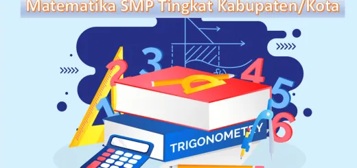 Contoh Soal & Pembahasan Olimpiade Matematika SMP Tingkat Kabupaten/Kota
